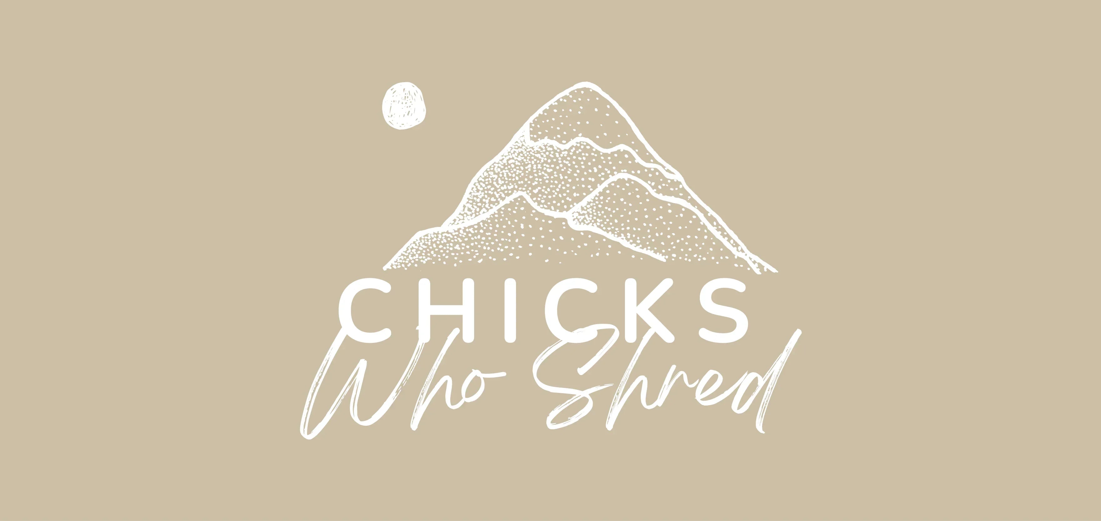 CHICKS WHO SHRED